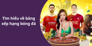 Tìm hiểu về bảng xếp hạng bóng đá
