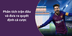 Phân tích trận đấu và đưa ra quyết định cá cược