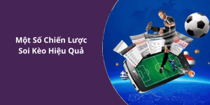 Một Số Chiến Lược Soi Kèo Hiệu Quả
